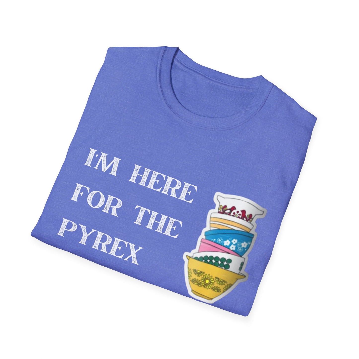 I'm Here for the Pyrex Unisex Softstyle T-Shirt Funny Ebay Reseller Thrifter Collector Gift