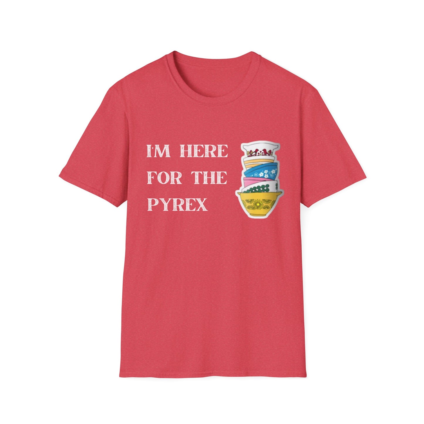 I'm Here for the Pyrex Unisex Softstyle T-Shirt Funny Ebay Reseller Thrifter Collector Gift