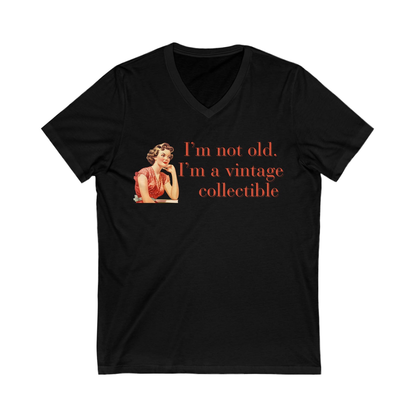 I'm not Old. I'm a Vintage Collectible Unisex Jersey Short Sleeve V-Neck Tee