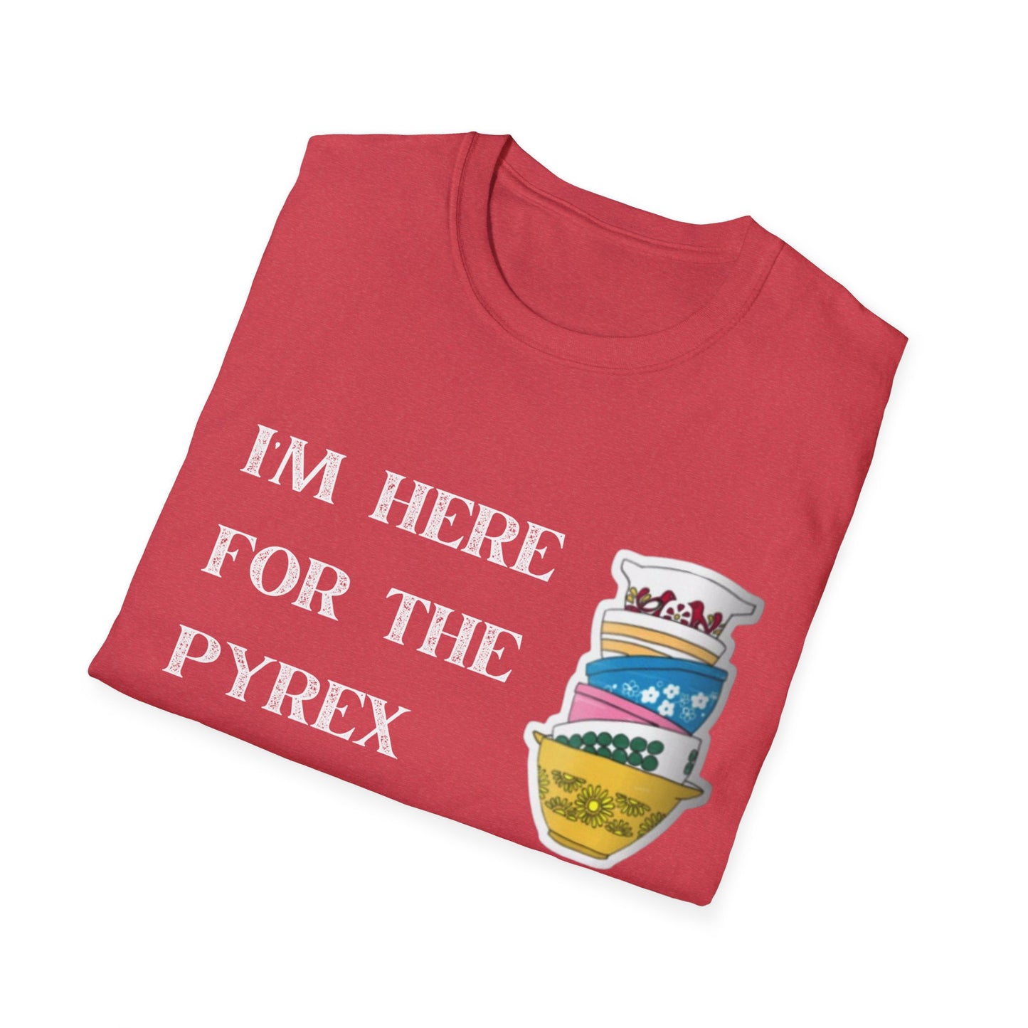 I'm Here for the Pyrex Unisex Softstyle T-Shirt Funny Ebay Reseller Thrifter Collector Gift