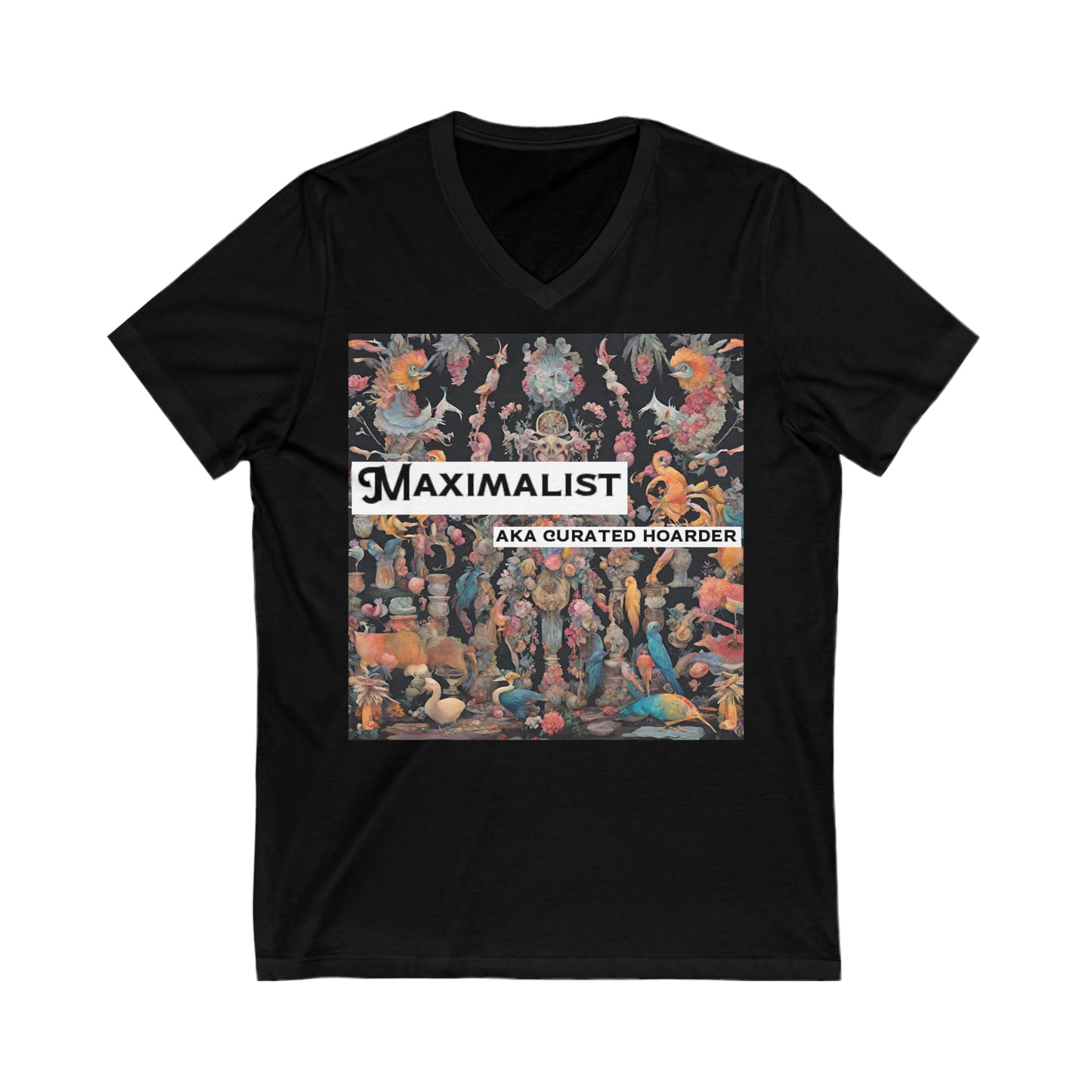 Maximalist AKA Curated Hoarder Thrifting Unisex Jersey Short Sleeve V-Neck Tee Funny Gift