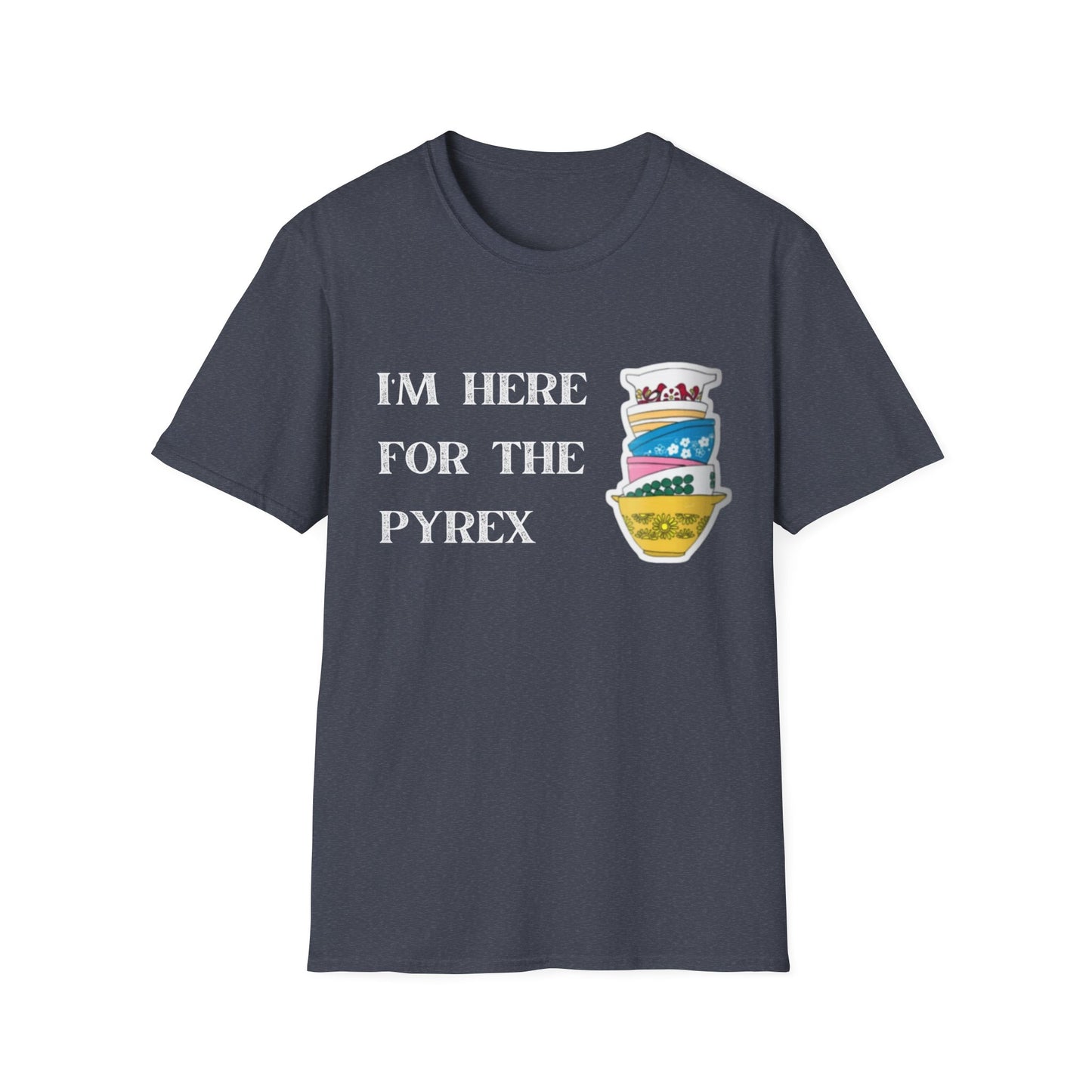 I'm Here for the Pyrex Unisex Softstyle T-Shirt Funny Ebay Reseller Thrifter Collector Gift